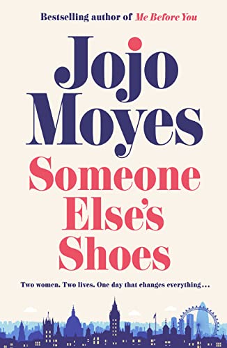 Beispielbild fr Someone Elses Shoes: The No 1 Sunday Times bestseller from the author of Me Before You and The Giver of Stars zum Verkauf von AwesomeBooks