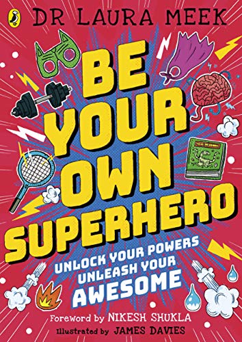 Stock image for Be Your Own Superhero: Unlock Your Powers. Unleash Your Awesome. for sale by AwesomeBooks