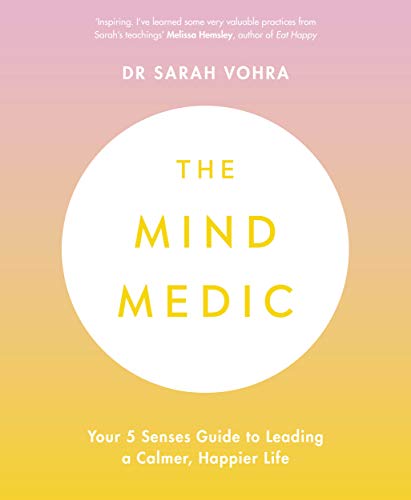 Beispielbild fr The Mind Medic: Your 5 Senses Guide to Leading a Calmer, Happier Life zum Verkauf von WorldofBooks