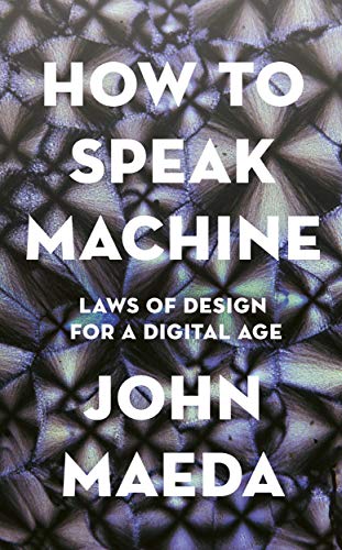 Beispielbild fr How to Speak Machine: Laws of Design for a Digital Age zum Verkauf von WorldofBooks