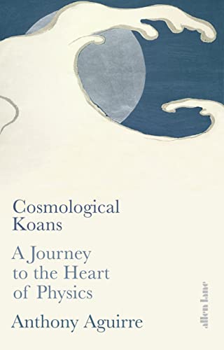 Stock image for Cosmological Koans: A Journey to the Heart of Physics for sale by Bahamut Media