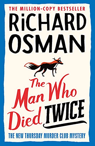 Stock image for The Man Who Died Twice >>>> A SUPERB SIGNED UK FIRST EDITION & FIRST PRINTING HARDBACK + Waterstones Exclusive Edition with stencilled edges and extra out-take chapter - SIGNED TO THE TITLE PAGE <<<< for sale by Zeitgeist Books