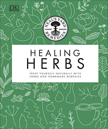 9780241426289: Neal's Yard Remedies Healing Herbs: Treat Yourself Naturally with Homemade Herbal Remedies