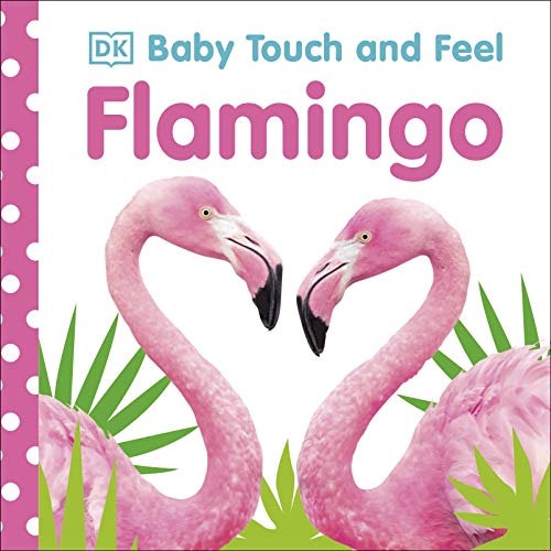 Stock image for Baby Touch and Feel Flamingo for sale by Red's Corner LLC