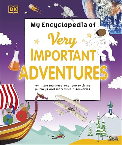 9780241427811: My Encyclopedia of Very Important Adventures: For little learners who love exciting journeys and incredible discoveries (My Very Important Encyclopedias)