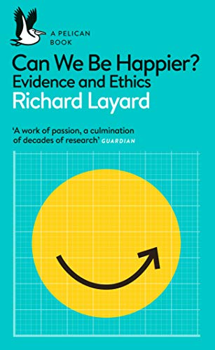 Beispielbild fr Can We Be Happier?: Evidence and Ethics (Pelican Books) zum Verkauf von WYEMART LIMITED