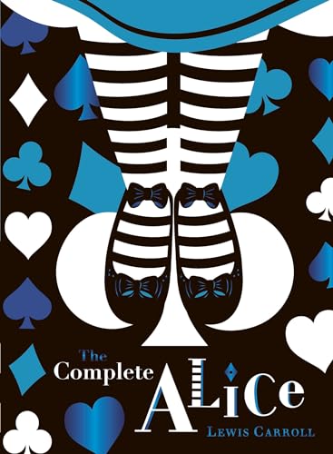 The Complete Alice: V&A Collector's Edition