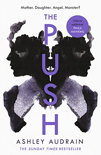 9780241434550: The Push: Mother. Daughter. Angel. Monster? The Sunday Times bestseller