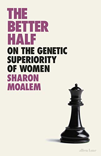 Stock image for The Better Half: On the Genetic Superiority of Women for sale by WorldofBooks