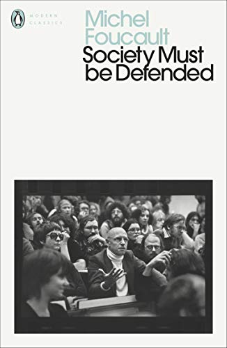 Beispielbild fr Society Must Be Defended: Lectures at the Coll?ge de France, 1975-76 (Penguin Modern Classics) zum Verkauf von Books Puddle