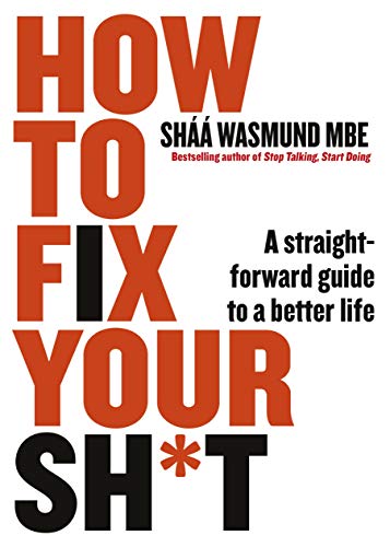 Stock image for How to Fix Your Sh*t: A Straightforward Guide to a Better Life for sale by Goodwill Industries of VSB