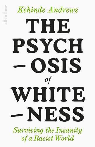 Beispielbild fr The Psychosis of Whiteness zum Verkauf von Blackwell's