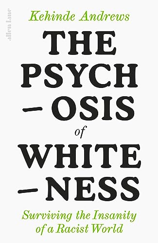 Imagen de archivo de The Psychosis of Whiteness a la venta por Blackwell's