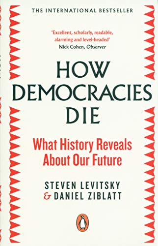 Beispielbild fr How Democracies Die: What History Reveals About Our Future zum Verkauf von AwesomeBooks