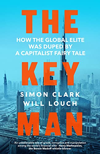 Stock image for The Key Man: How the Global Elite Was Duped by a Capitalist Fairy Tale for sale by WorldofBooks