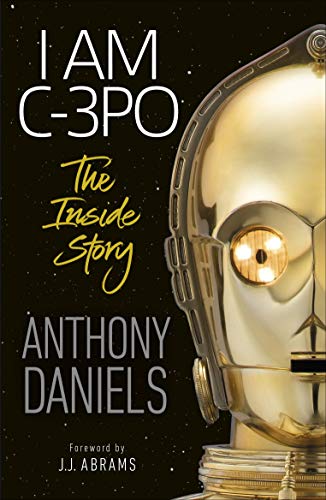 Beispielbild fr I Am C-3PO - The Inside Story zum Verkauf von Goodwill of Colorado