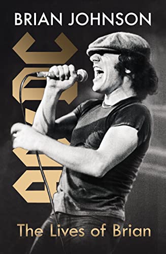Beispielbild fr The Lives of Brian: The Sunday Times bestselling autobiography from legendary AC/DC frontman Brian Johnson zum Verkauf von WorldofBooks