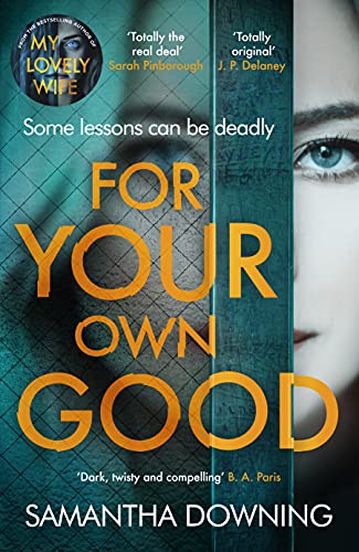 Stock image for For Your Own Good: The most addictive psychological thriller youll read this year for sale by WorldofBooks