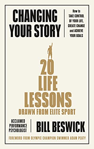 Stock image for Changing Your Story: How To Take Control Of Your Life, Create Change And Achieve Your Goals for sale by AwesomeBooks