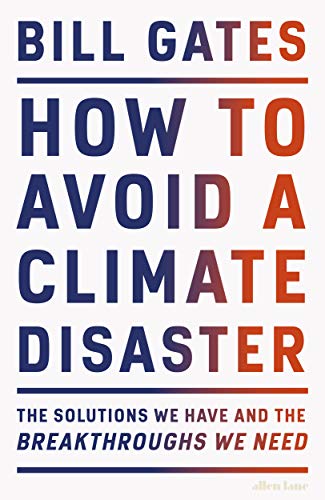 Beispielbild fr How to Avoid a Climate Disaster: The Solutions We Have and the Breakthroughs We Need zum Verkauf von WorldofBooks