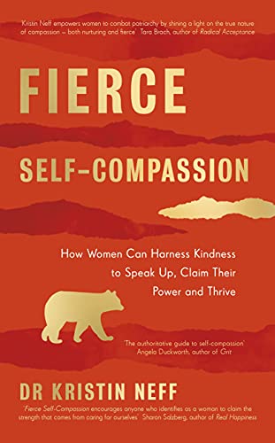 9780241448656: Fierce Self-Compassion: How Women Can Harness Kindness to Speak Up, Claim Their Power, and Thrive