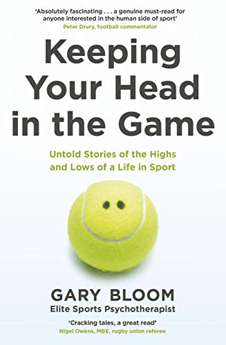 Imagen de archivo de Keeping Your Head in the Game: Untold Stories of the Highs and Lows of a Life in Sport a la venta por WorldofBooks