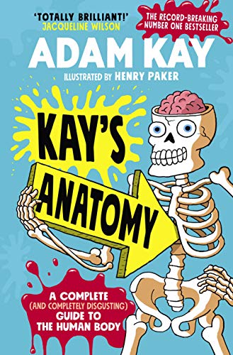 9780241452912: Kay's Anatomy: A Complete (and Completely Disgusting) Guide to the Human Body