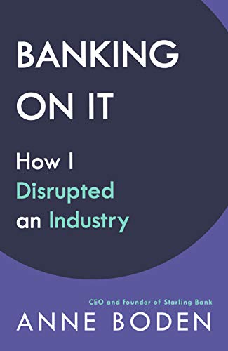 Stock image for Banking On It: How I Disrupted an Industry for sale by WorldofBooks