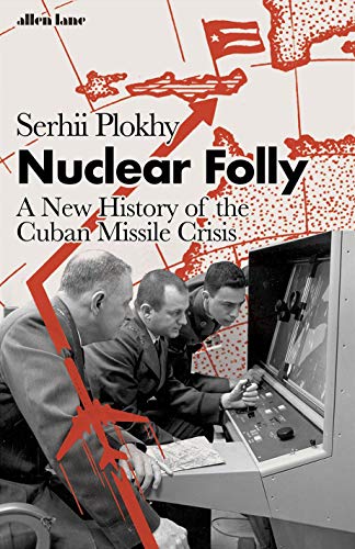 Imagen de archivo de Nuclear Folly: A New History of the Cuban Missile Crisis a la venta por WorldofBooks