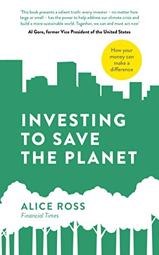 Stock image for Investing To Save The Planet: How Your Money Can Make a Difference for sale by WorldofBooks