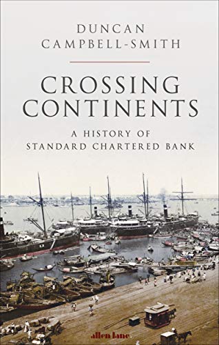 Beispielbild fr Crossing Continents: A History of Standard Chartered Bank zum Verkauf von WorldofBooks
