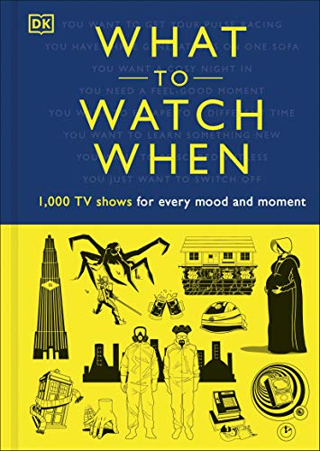 Imagen de archivo de What to Watch When : 1,000 TV Shows for Every Mood and Moment a la venta por GreatBookPrices