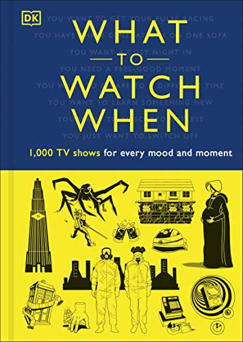 Stock image for What to Watch When : 1,000 TV Shows for Every Mood and Moment for sale by GreatBookPrices