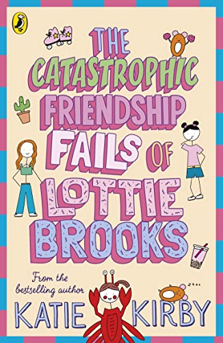 Stock image for The Catastrophic Friendship Fails Of Lottie Brooks for sale by GreatBookPrices