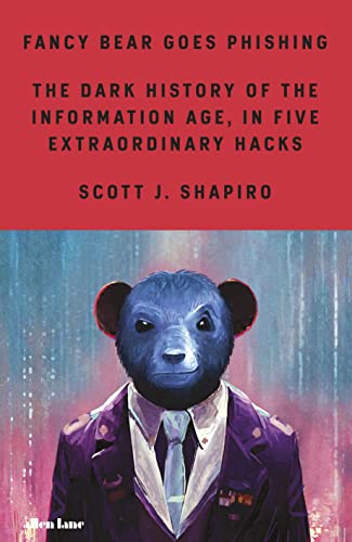 Beispielbild fr Fancy Bear Goes Phishing: The Dark History of the Information Age, in Five Extraordinary Hacks zum Verkauf von WorldofBooks