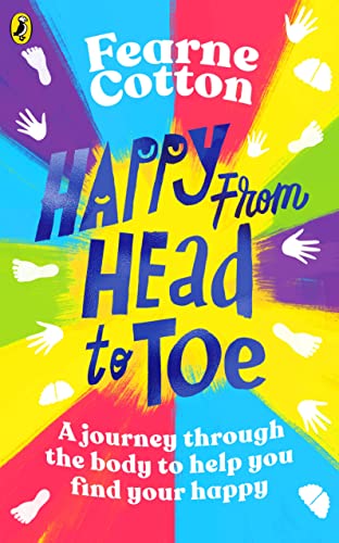 Stock image for Happy From Head to Toe: A journey through the body to help you find your happy for sale by AwesomeBooks