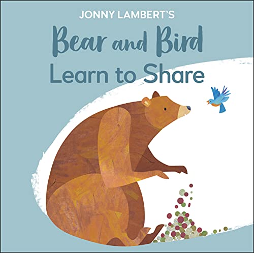Beispielbild fr Jonny Lambert's Bear and Bird: Learn to Share (The Bear and the Bird) zum Verkauf von WorldofBooks