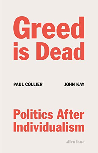 Imagen de archivo de Greed Is Dead: Politics After Individualism a la venta por AwesomeBooks
