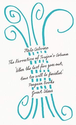 9780241472859: The Narrative Of Trajan's Column: Italo Calvino (Penguin Great Ideas)