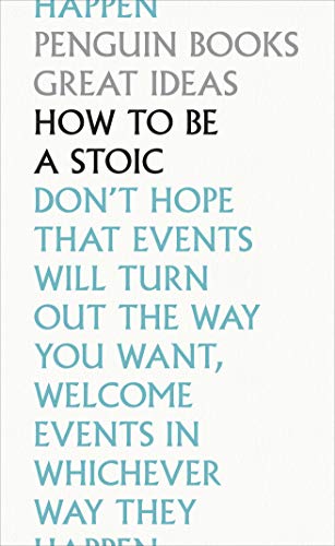 Imagen de archivo de How to Be a Stoic (Penguin Great Ideas) a la venta por Firefly Bookstore