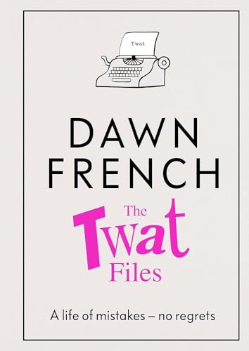 Imagen de archivo de The Twat Files: A hilarious sort-of memoir of mistakes, mishaps and mess-ups a la venta por WorldofBooks