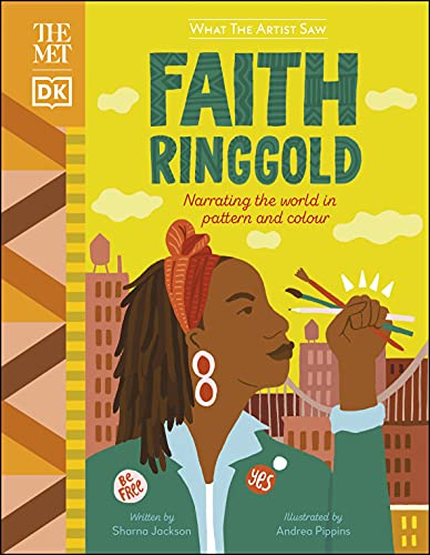 9780241481356: The The Met Faith Ringgold: Narrating the World in Pattern and Colour (What The Artist Saw)