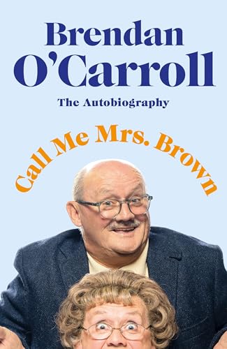 Beispielbild fr Call Me Mrs. Brown: The hilarious autobiography from the star of Mrs. Brown  s Boys zum Verkauf von WorldofBooks