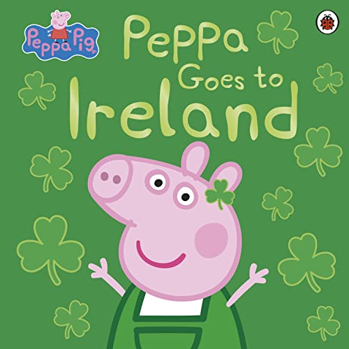 9780241487150: Peppa Pig: Peppa Goes to Ireland