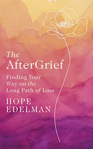 Stock image for The AfterGrief: Finding Your Way on the Long Path of Loss for sale by ThriftBooks-Atlanta