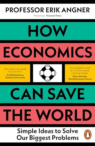 Imagen de archivo de How Economics Can Save the World a la venta por Kennys Bookshop and Art Galleries Ltd.