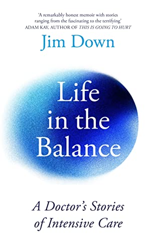 Stock image for Life in the Balance: A Doctor  s Stories of Intensive Care for sale by WorldofBooks