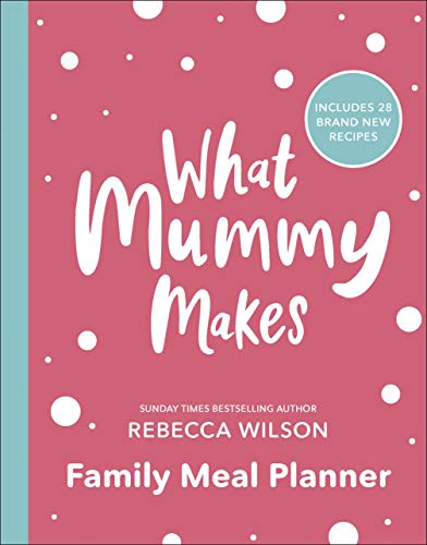 Stock image for What Mummy Makes Family Meal Planner: Includes 28 brand new recipes for sale by HPB-Movies