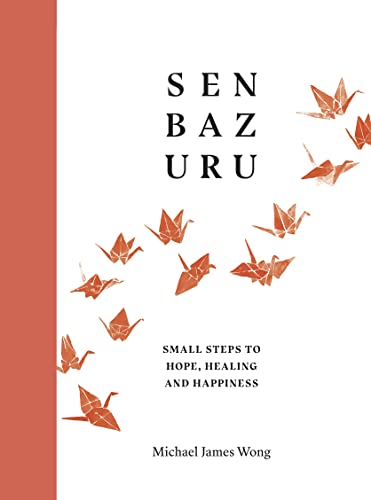 9780241511398: Senbazuru: Small Steps to Hope, Healing and Happiness