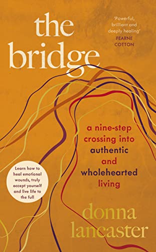 Beispielbild fr The Bridge: A nine step crossing from heartbreak to wholehearted living zum Verkauf von Reuseabook